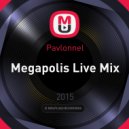 Pavlonnel - Megapolis Live Mix ()