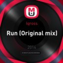 Iqross - Run (Original mix)