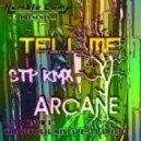 Arcane - Tell Me (STP Remix)