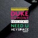 Duke Dumont feat. A.M.E - Need You (HeySpace Templess Dub Remix)