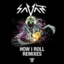 Savant - How I Roll