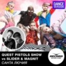Quest Pistols Show vs. Slider & Magnit - Санта Лючия (Extended Mix)