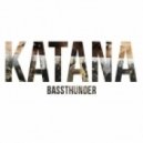 Bassthunder - Katana (Original Mix)