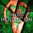 Ger3to - Holdin' On