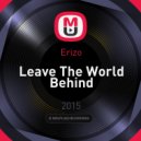 Erizo - Leave The World Behind