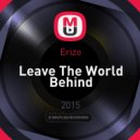 Erizo - Leave The World Behind ()