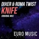 Dixer & Roma Twist - Knife