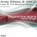 Andy Elliass & ARCZI - Look At The Beautiful World