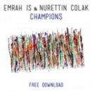 Emrah Is & Nurettin Colak - Champions
