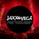 Jaxx & Vega - PyroBlast