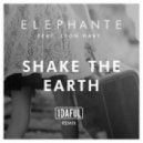 Elephante feat. Lyon Hart - Shake The Earth (1DAFUL Remix)