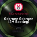 Paul Kalkbrenner - Gebrunn Gebrunn