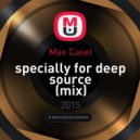 Max Caset - Specially For Deep Source