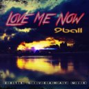 9Ball - Love Me Now