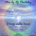 Mix by Dj Panteley - Deep calls heat