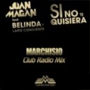 Juan Magan ft. Belinda, Lapiz Conciente - Si No Te Quisiera (Gabriel Marchisio Club Radio Mix)