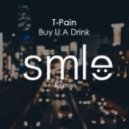 T-Pain - Buy You A Drink (SMLE Remix)