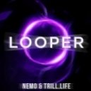 NEMØ & TRILL.LIFE - Looper (Original mix)