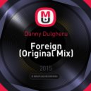 Danny Dulgheru - Foreign