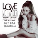 Ariana Grande feat. The Weeknd - Love Me Harder (Key One Bootleg)