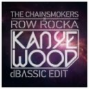 The Chainsmokers x Row Rocka - Kanye Wood