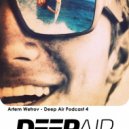 Artem Wetrov - Deep Air Podcast 4 (djmix)