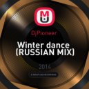 DjPioneer - Winter dance (RUSSIAN MIX)