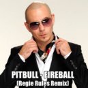 Pitbull - Fireball (Regie Rules Remix)