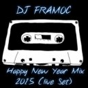 DJ FRAMOC - Happy New Year Mix 2015