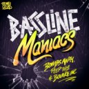 Bombs Away, Peep This & Bounce Inc - Bassline Maniacs