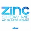Zinc - Show Me