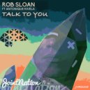 Rob Sloan & Antonique Rivela - Talk To You (feat. Antonique Rivela)
