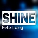 Felix Lang - Shine (Original Mix)