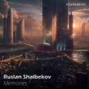 Ruslan Shalbekov - Memories