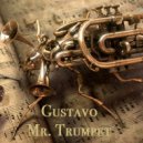 Gustavo - Mr. Trumpet