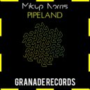 Mikup Norris - Pipeland