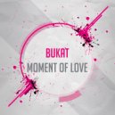 Bukat - Moment of love