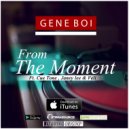 Gene Boi & Janey Lee & Cue Tone & Veli - From The Moment (feat. Janey Lee, Cue Tone & Veli)