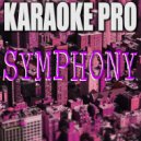 Karaoke Pro - Symphony (Originally Performed by Clean Bandit & Zara Larsson)