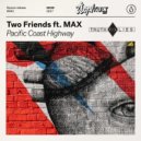 Two Friends feat. Max - Pacific Coast Highway