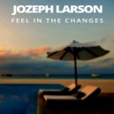 Joseph Larson - Feel In The Changes