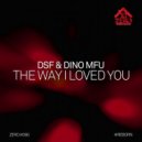 DSF, Dino MFU - The Way I Loved You (Original Mix)