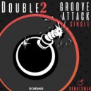 DOUBLE2 - Groove Attack