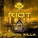 NeuroN KiLLa - Riot (Original Mix)