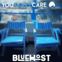 Bluehost, Monsieur Van Pratt - You Don\'t Care (Monsieur Van Pratt Remix)