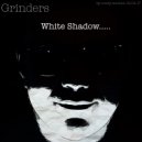Grinders - White Shadow