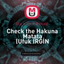 Gta x Tjr X Rehab - Check the Hakuna Matata