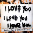 Axwell & Ingrosso feat.Kid Ink - I Love You (Rocket Fun & DKRAUS Remix)
