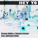 Groove Addix & Yohann Levems - Hey Yo