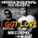 MiyaGi & Эндшпиль Feat. Рем Дигга - I Got Love (Mikis Remix)